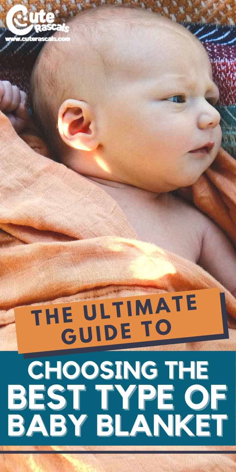 The Ultimate Guide to Choosing The Best Type Of Baby Blanket