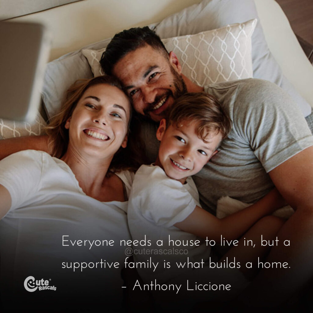 Anthony Liccione's quote about family. Collection of inspiring happy family quotes.