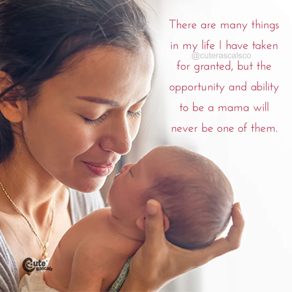 Mom and baby. An experience to be a mama. Quote for first time moms.