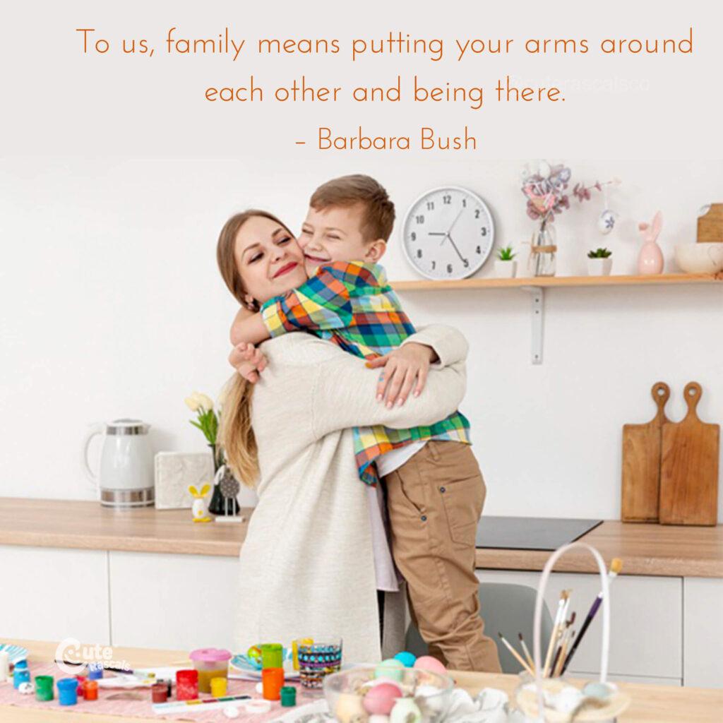 Barbara Bush' quote about the meaning of family. Family bonding quotes.