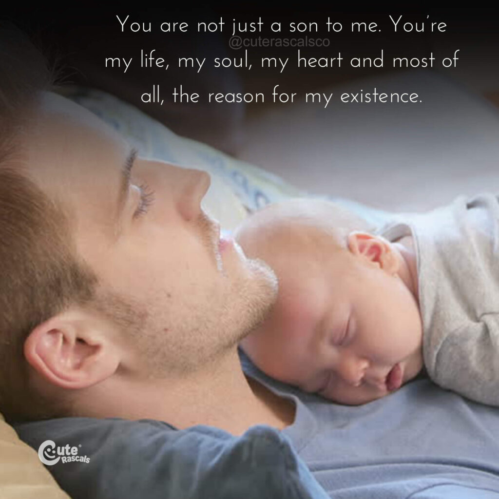 Sleeping baby and son with a loving quote about dad's reason for existence. Father and son quotes
