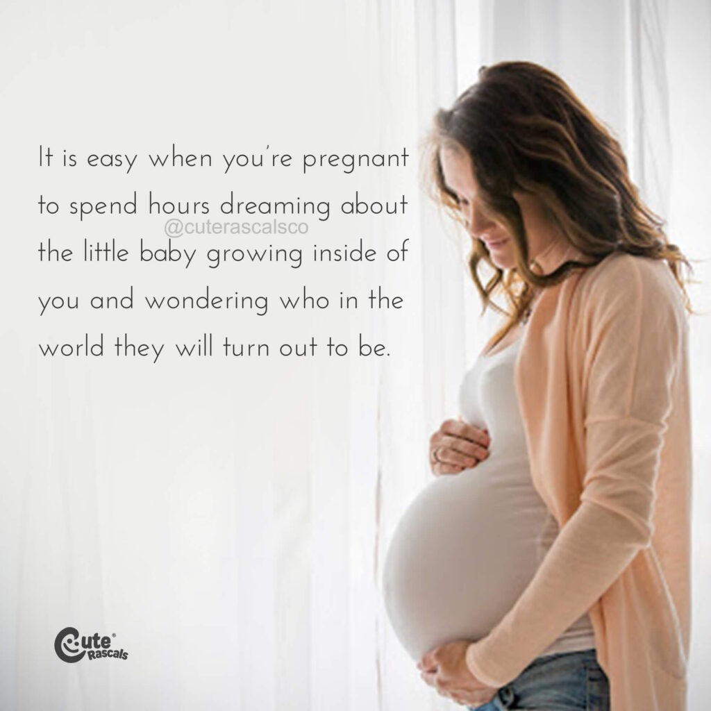 A pregnant mommy dreaming about baby. Pregnancy quote for new moms.