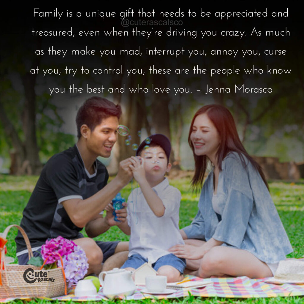 A family quote from Jenna Morasca. The importance of family and why it's a unique gift.