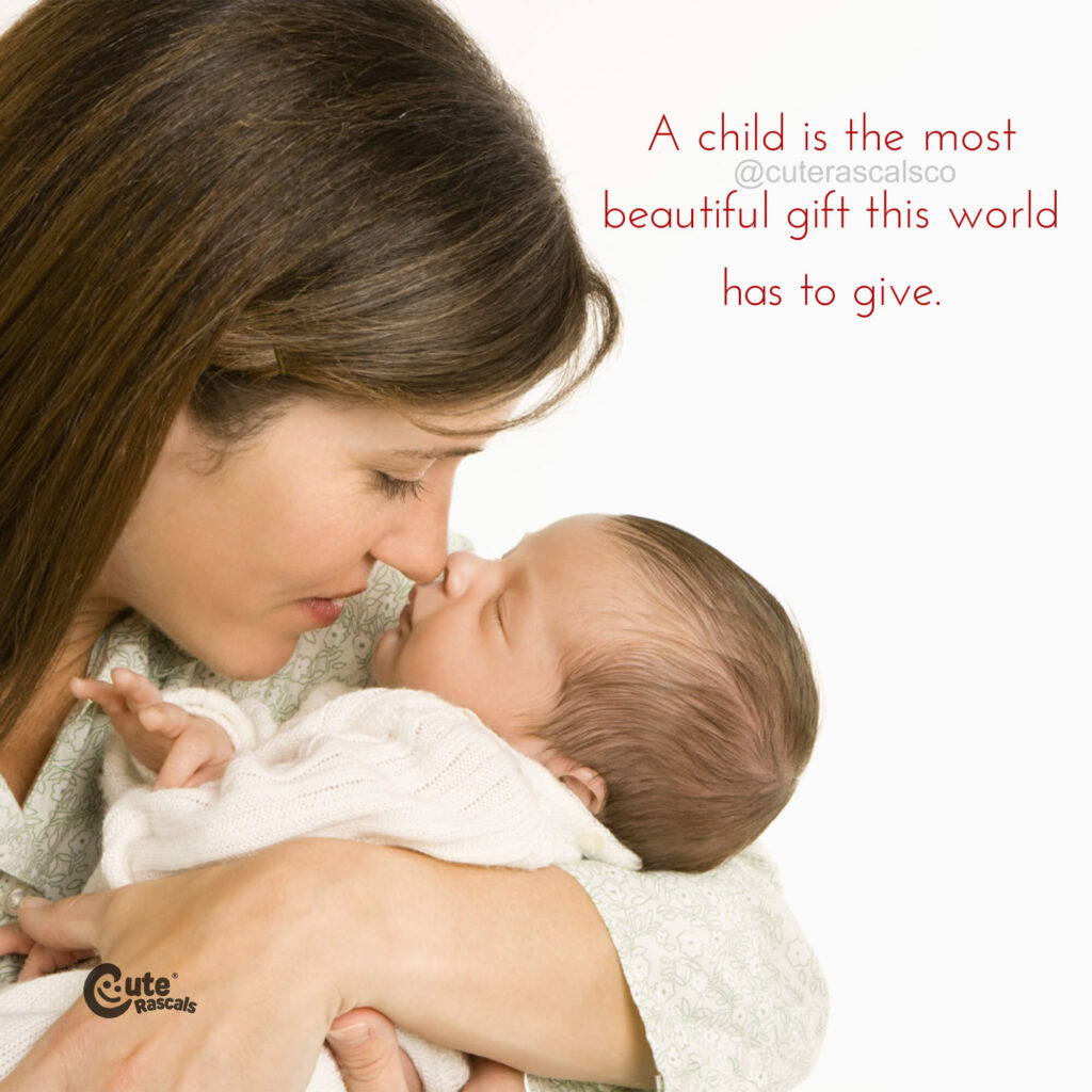 A child is a beautiful gift. Mom quote