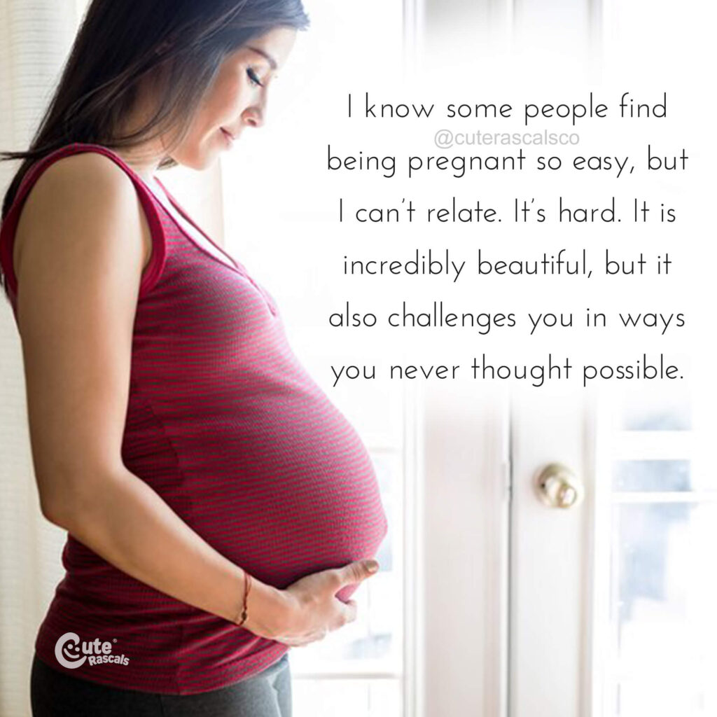 Some people may find pregnancy easy but I can't relate quote. Best pregnancy quotes 