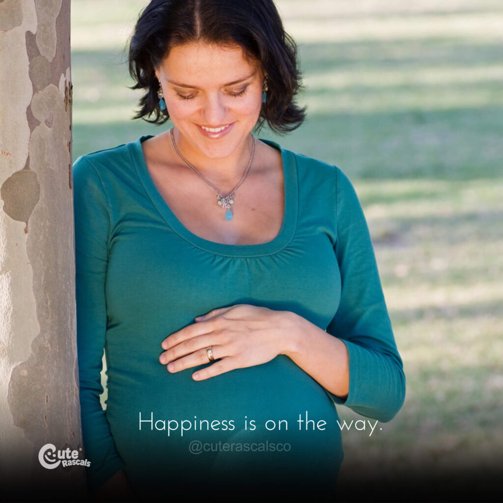 Happiness is on the way. Maternity quote.