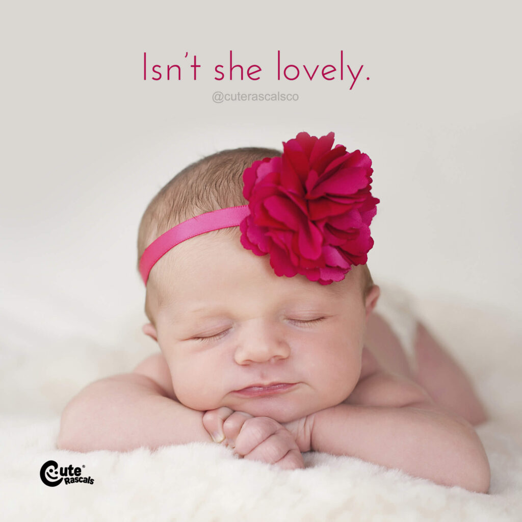Isn’t she lovely. A new baby quote