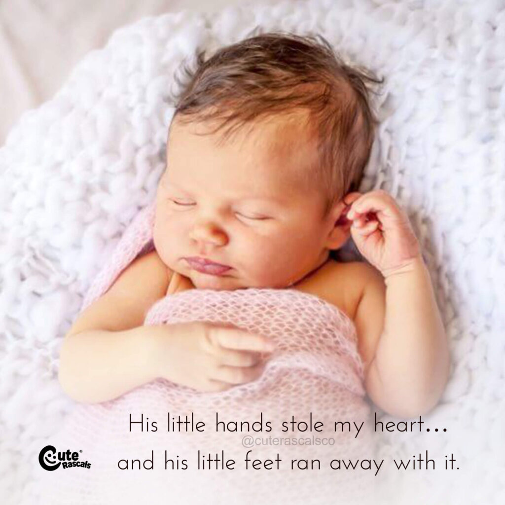 His little hands stole my heart…and his little feet ran away with it.