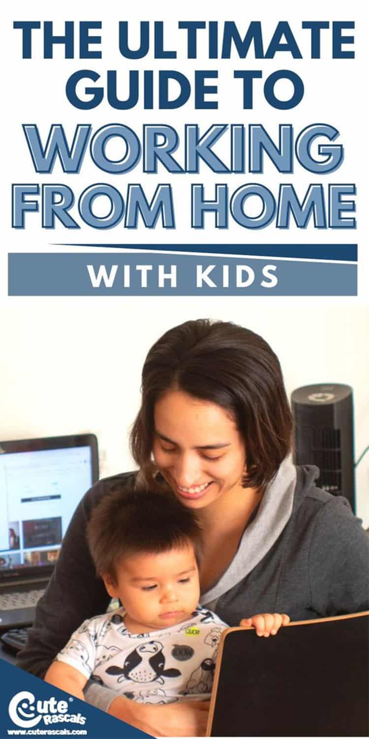 The Ultimate Guide to Working from Home with Kids