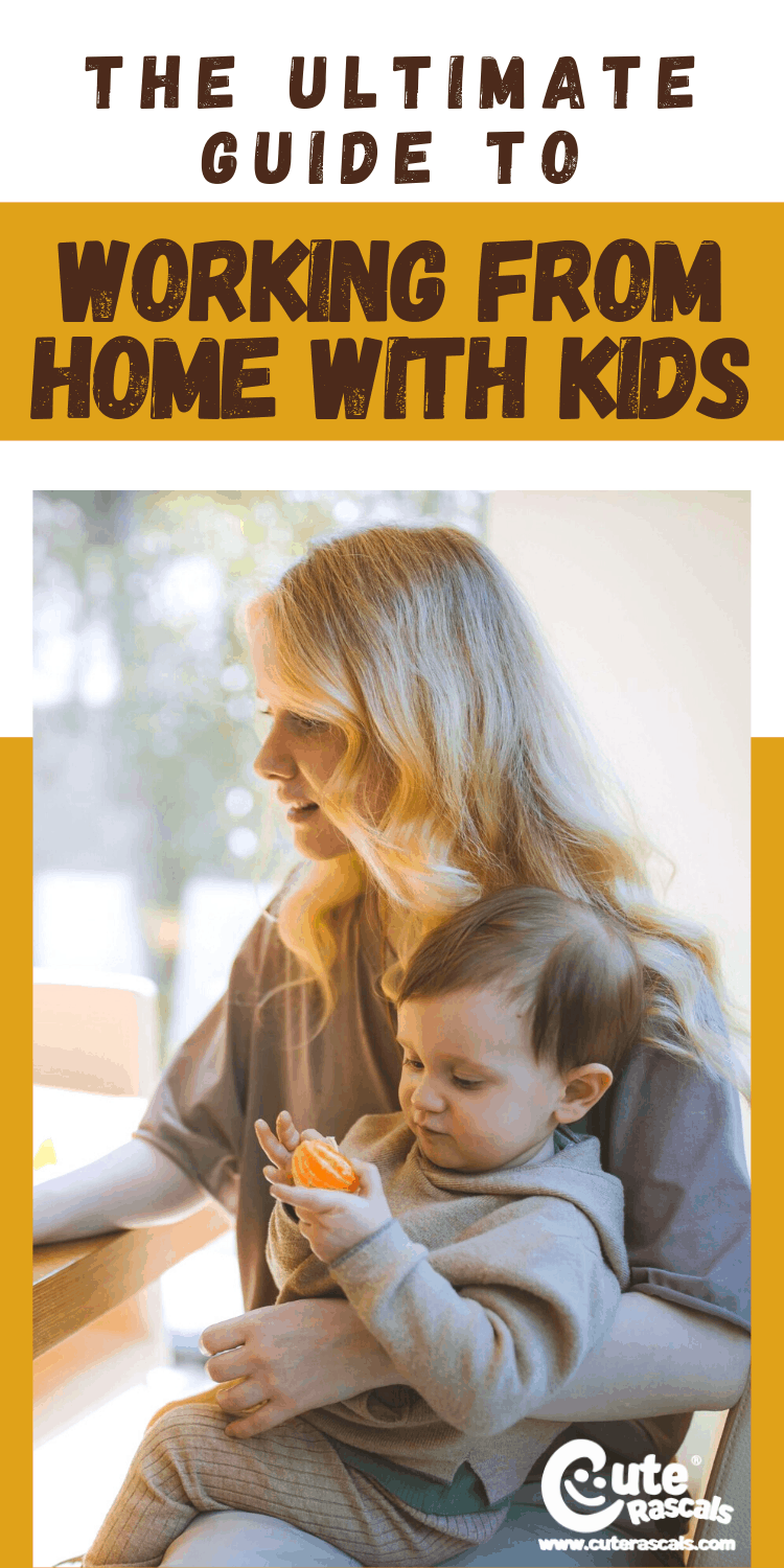 The Ultimate Guide to Working from Home with Kids