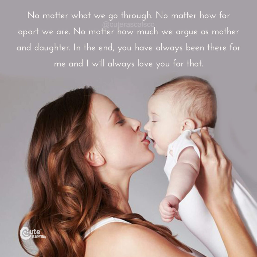 Always be there for each other. Loving quotes for mom