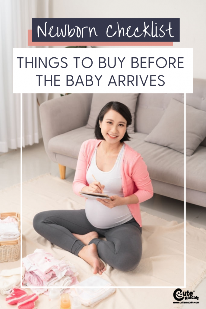 Get ready for the new baby. See this newborn checklist for things to buy and prepare before the baby arrives.