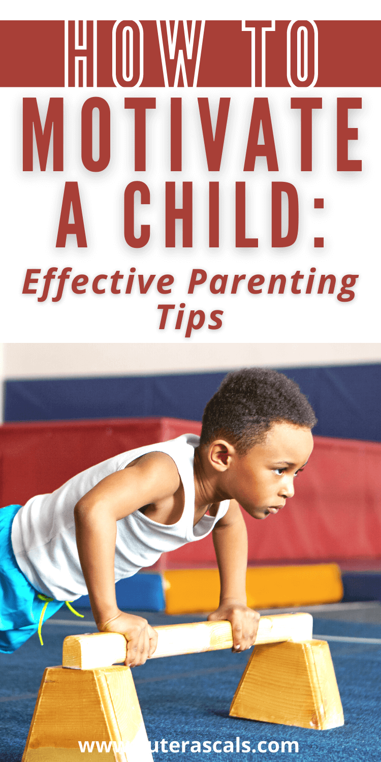 How To Motivate a Child: Effective Parenting Tips