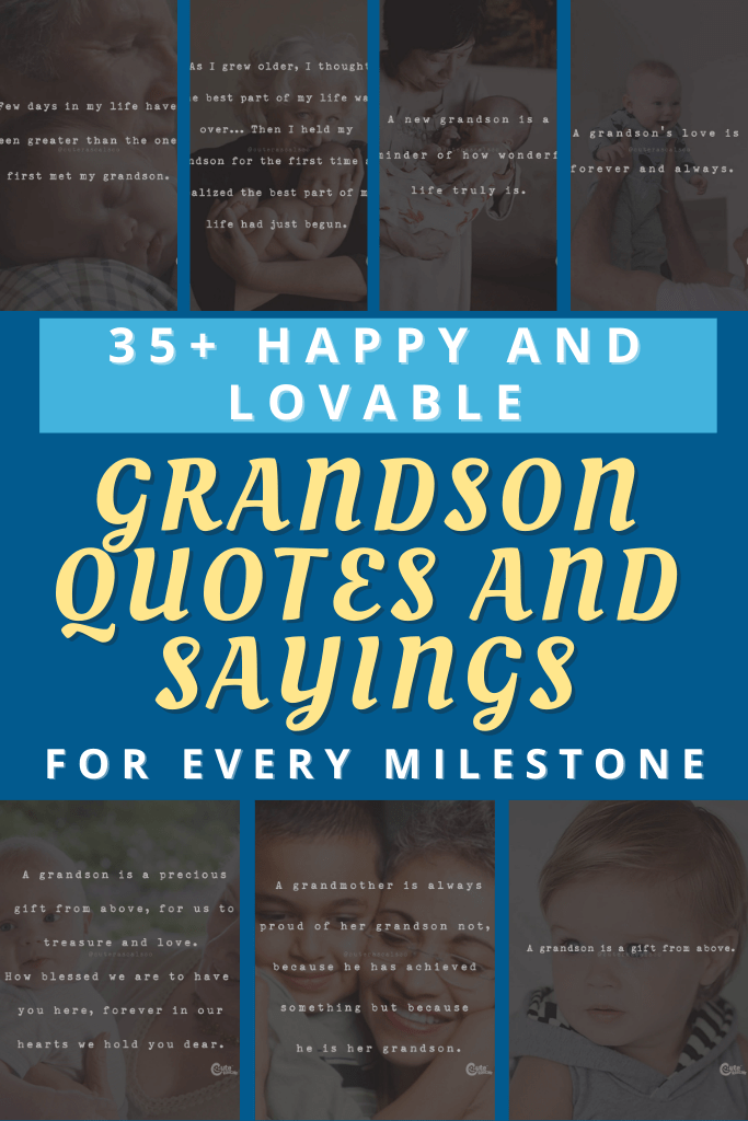 35+ Happy and Lovable Grandson Quotes and Sayings for Every Milestone