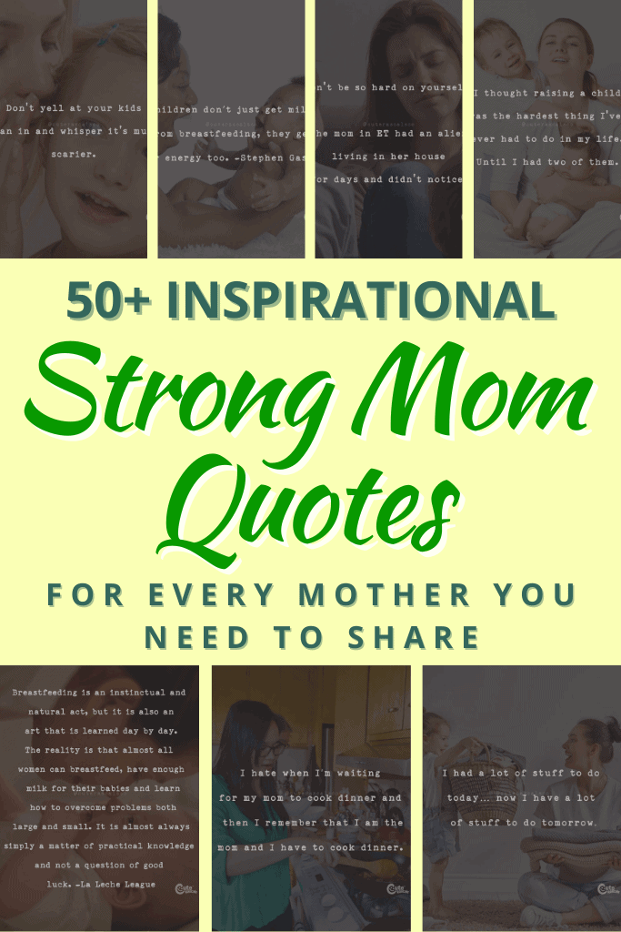 50+ Inspirational Strong Mom Quotes for Every Mother You Need to Share