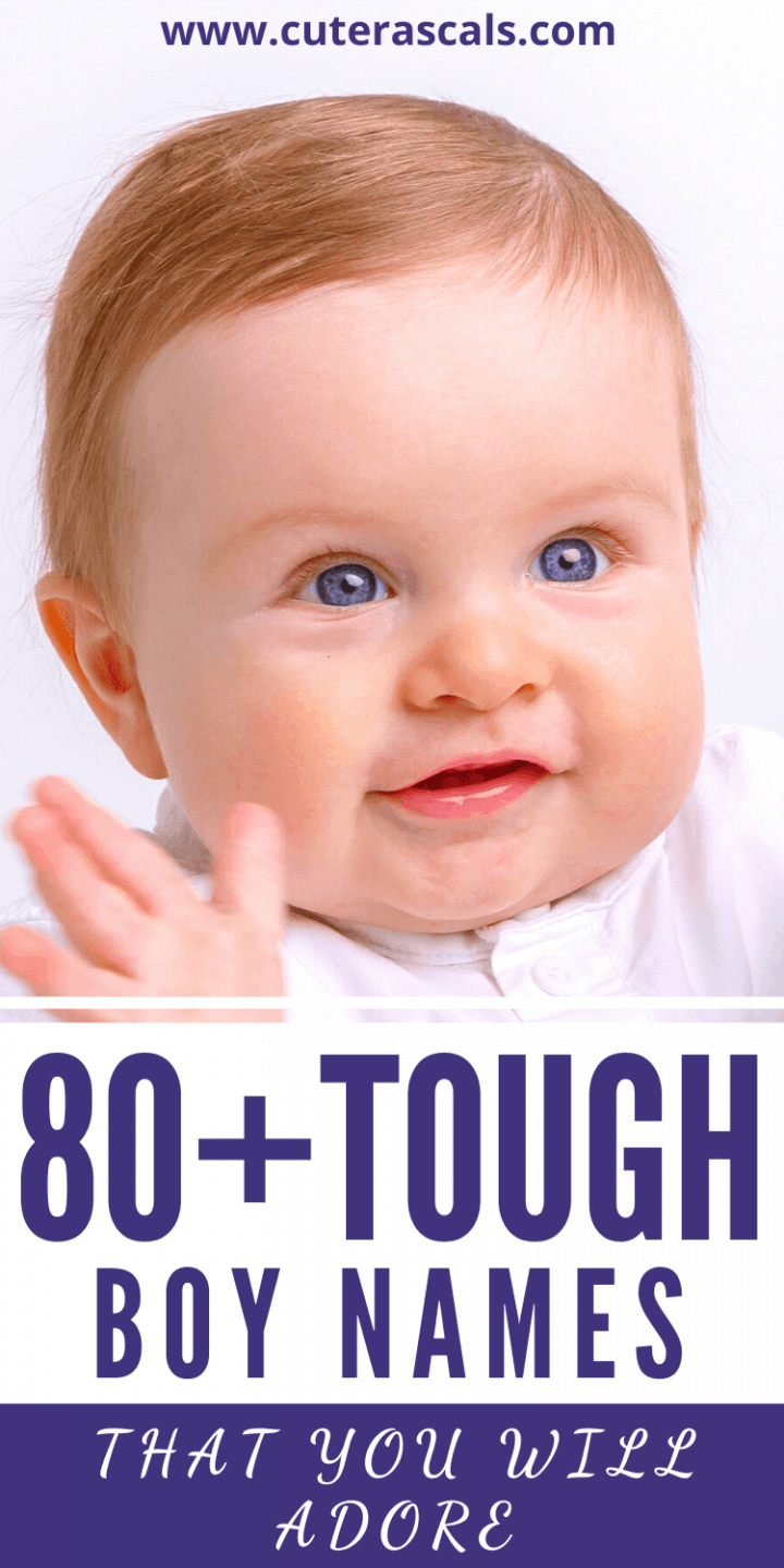 Tough Boy Names That You Will Adore: 80+ Baby Boy Names