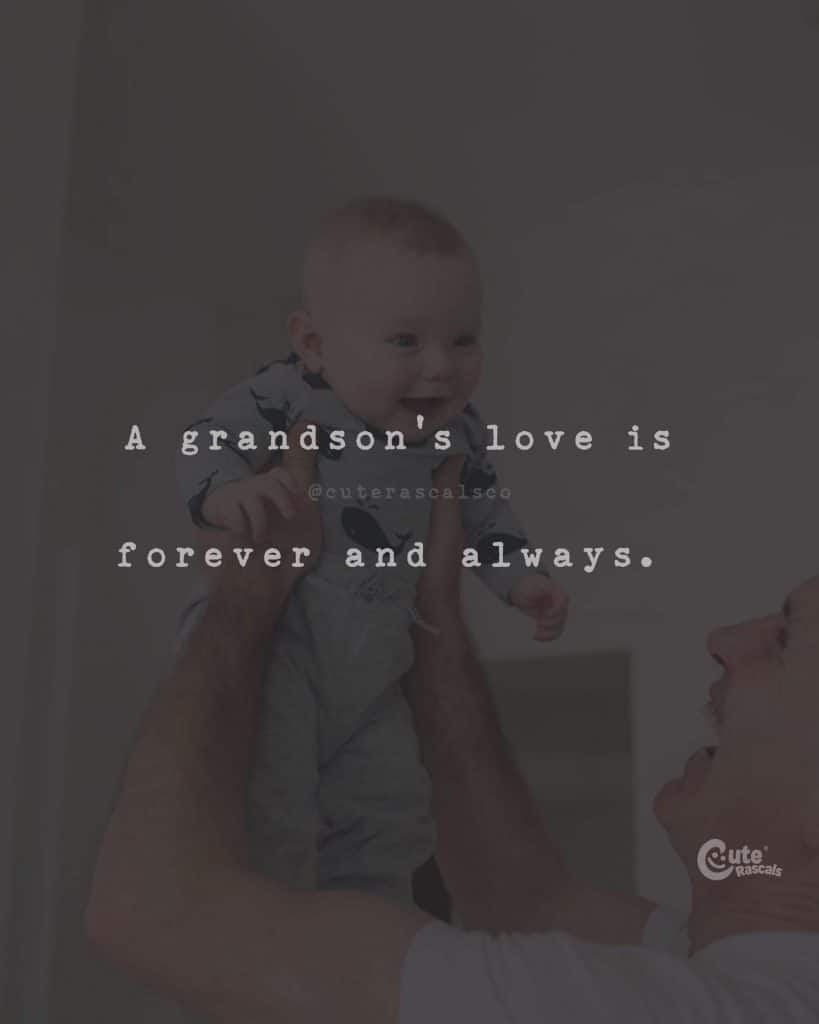 A grandson's love is forever and always