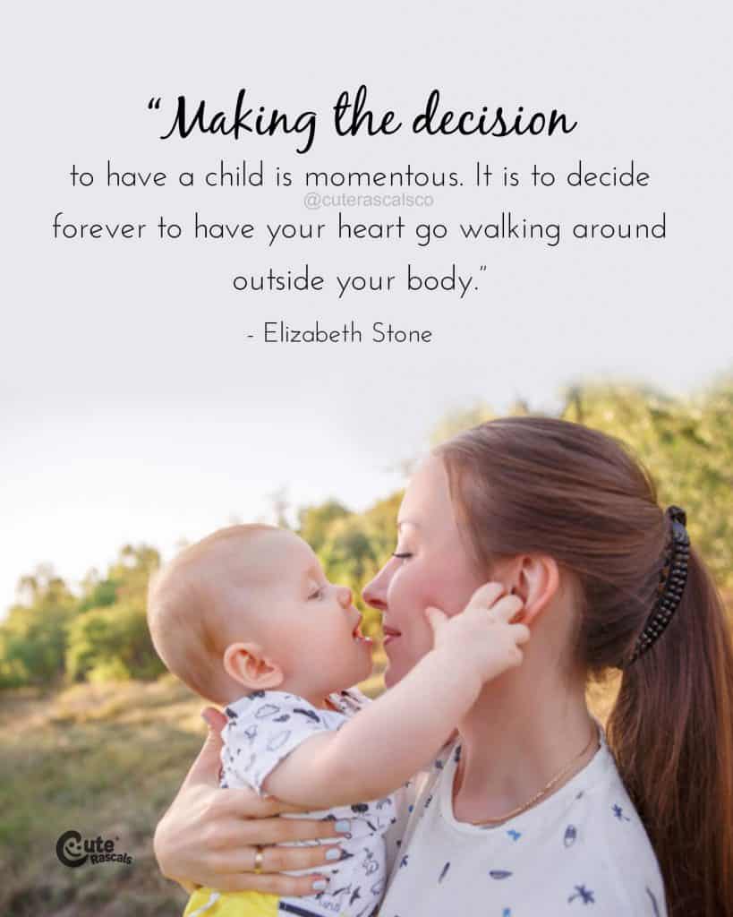 Making the decision to have a child is momentous