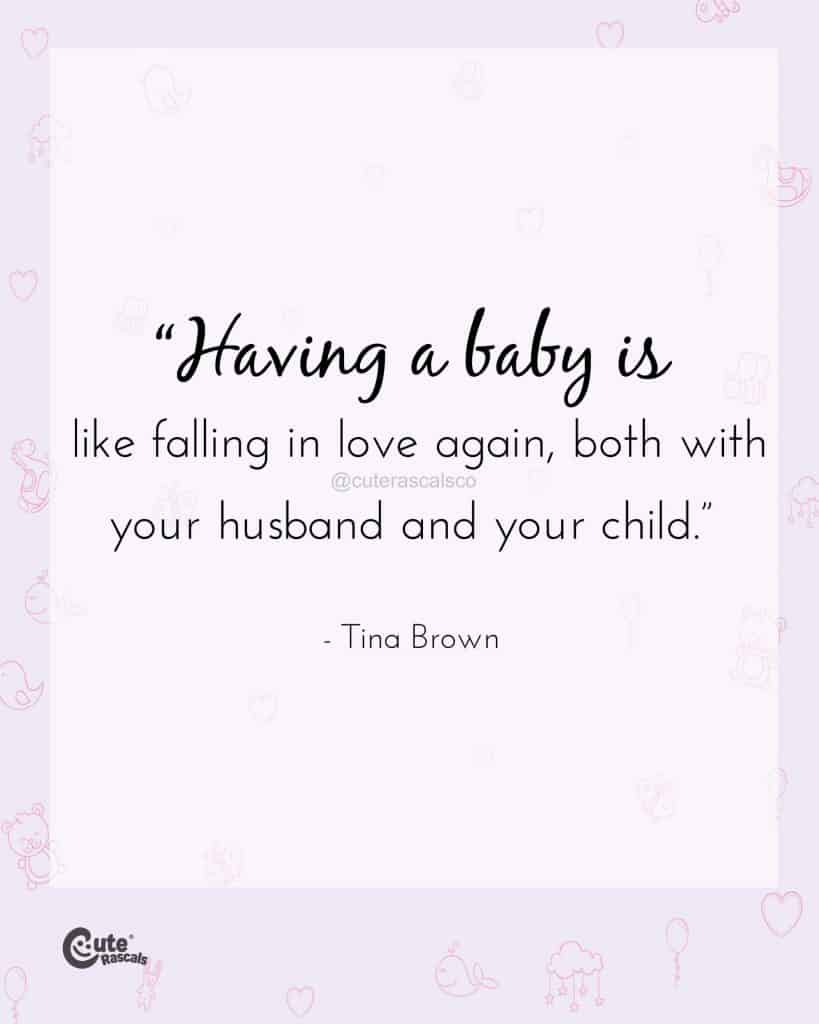 Having a baby is like falling in love again, both with your husband and your child