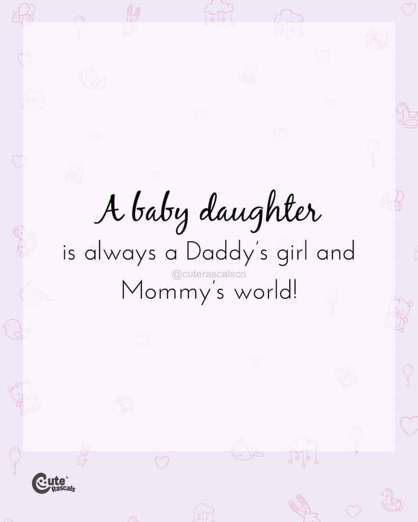 A baby daughter is always a Daddy’s girl and Mommy’s world