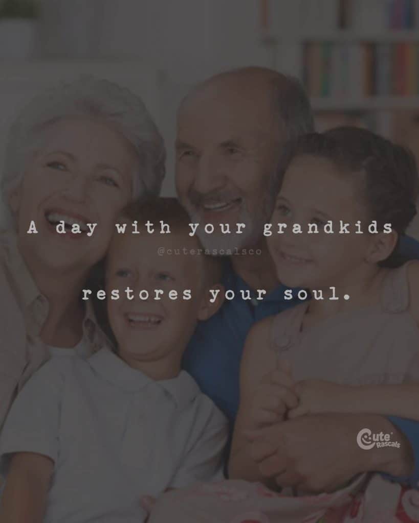A day with your grandkids restores your soul