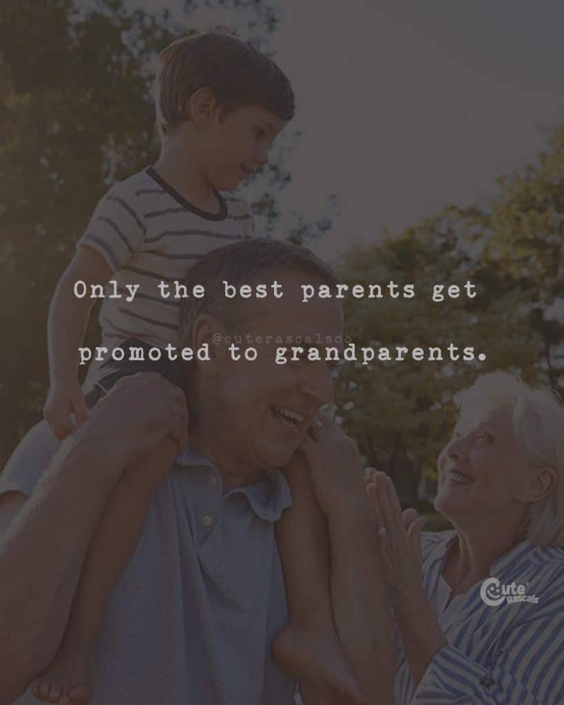 Only the best parents get promoted to grandparents