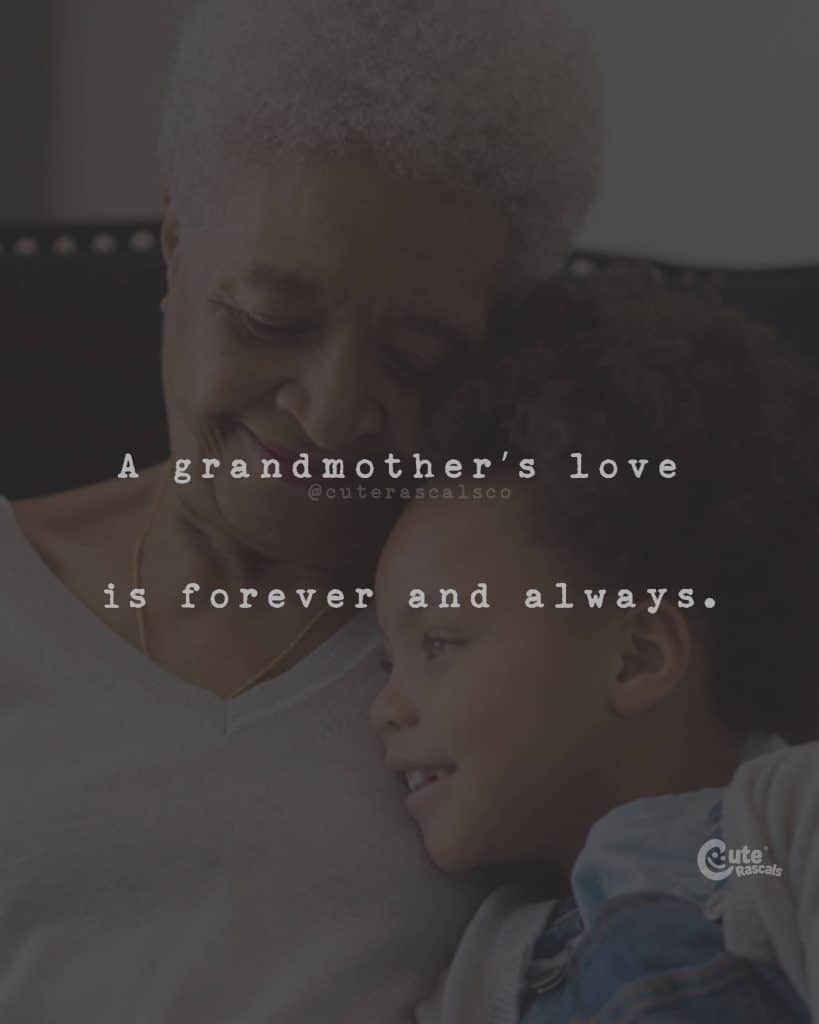 A grandmother's love is forever and always