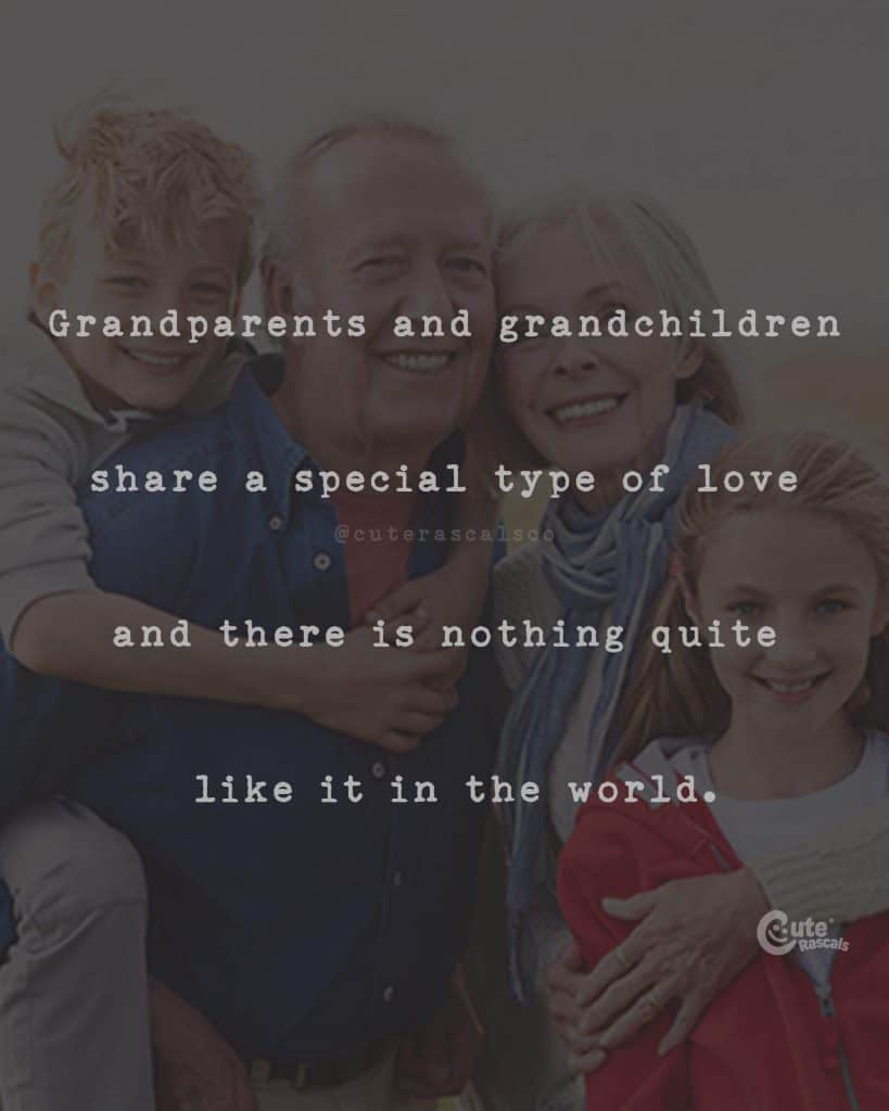 Grandparents and grandchildren share a special type of love and there is nothing quite like it in the world