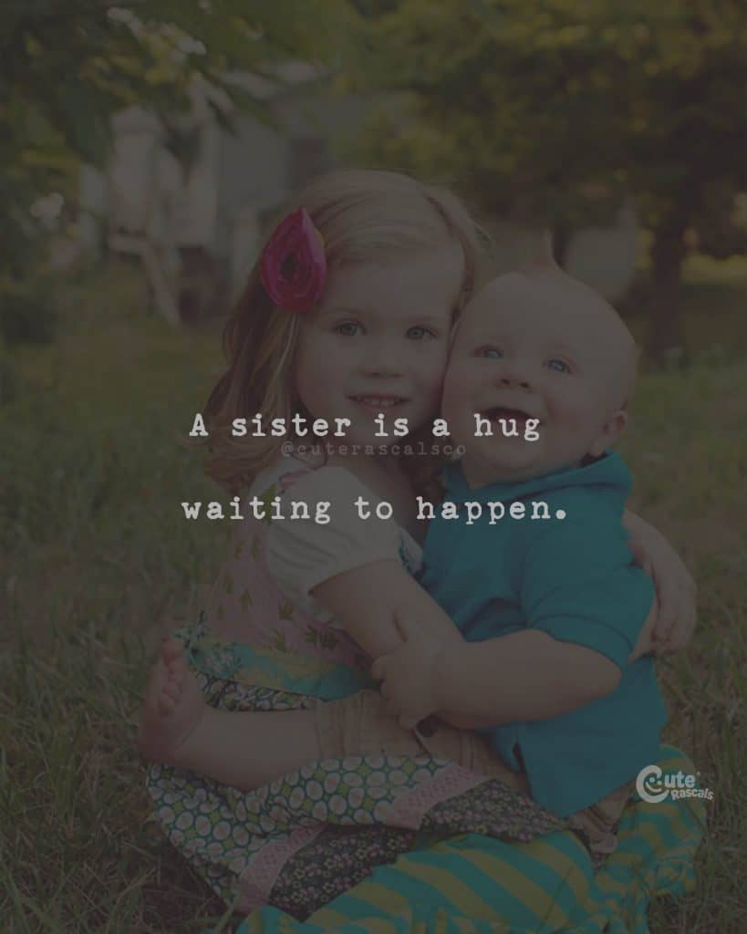 A sister is a hug waiting to happen