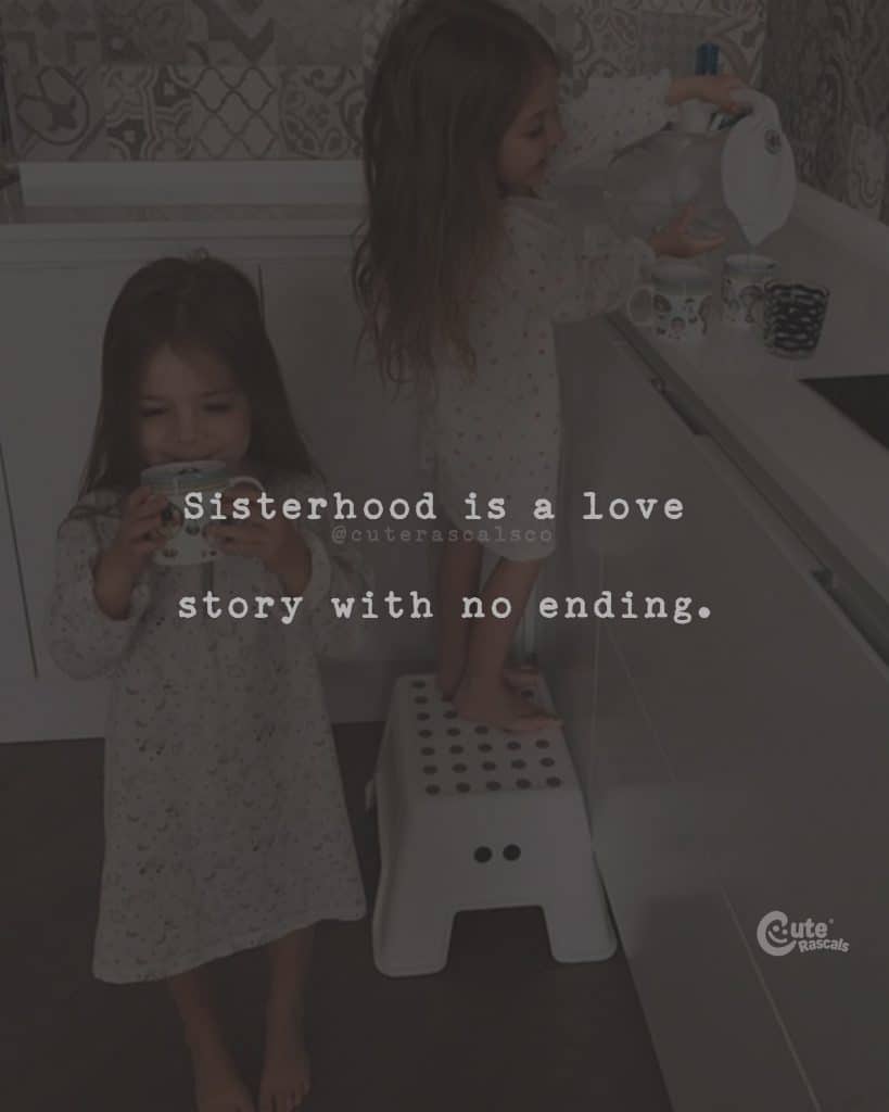 Sisterhood is a love story with no ending