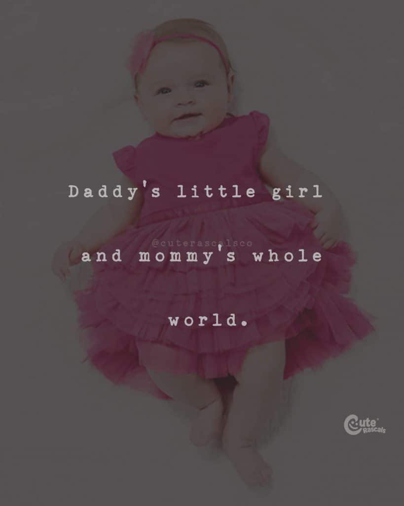 Daddy's little girl and mommy's whole world