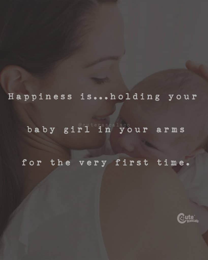 Happiness is… holding your baby girl in your arms for the very first time