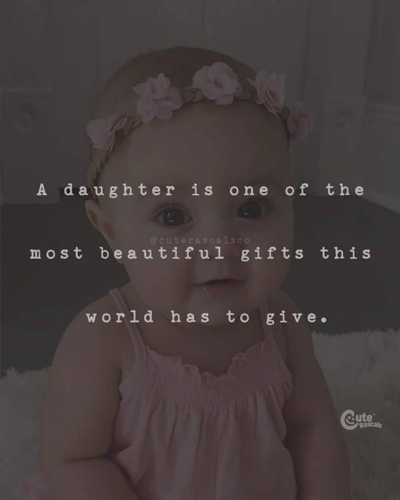 A daughter is one of the most beautiful gifts this world has to give