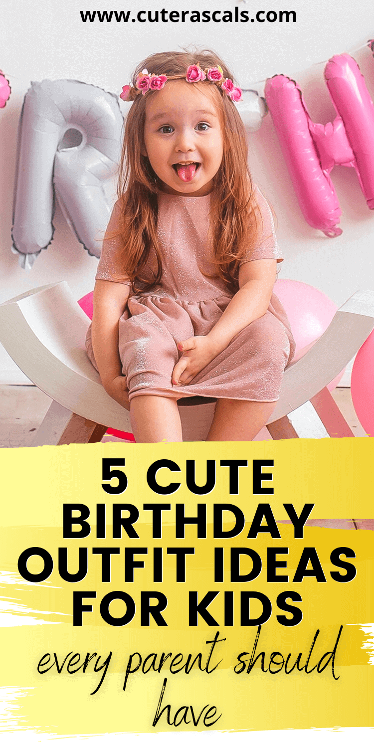 5 Cute Birthday Outfit Ideas for Kids Every Parent Should Have