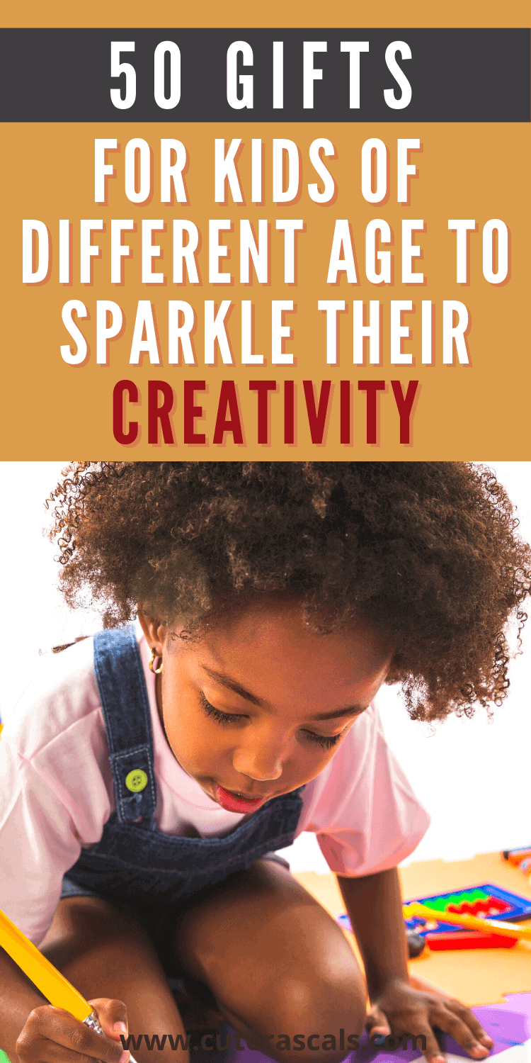 50 Gifts for Kids of Different Age to Sparkle their Creativity