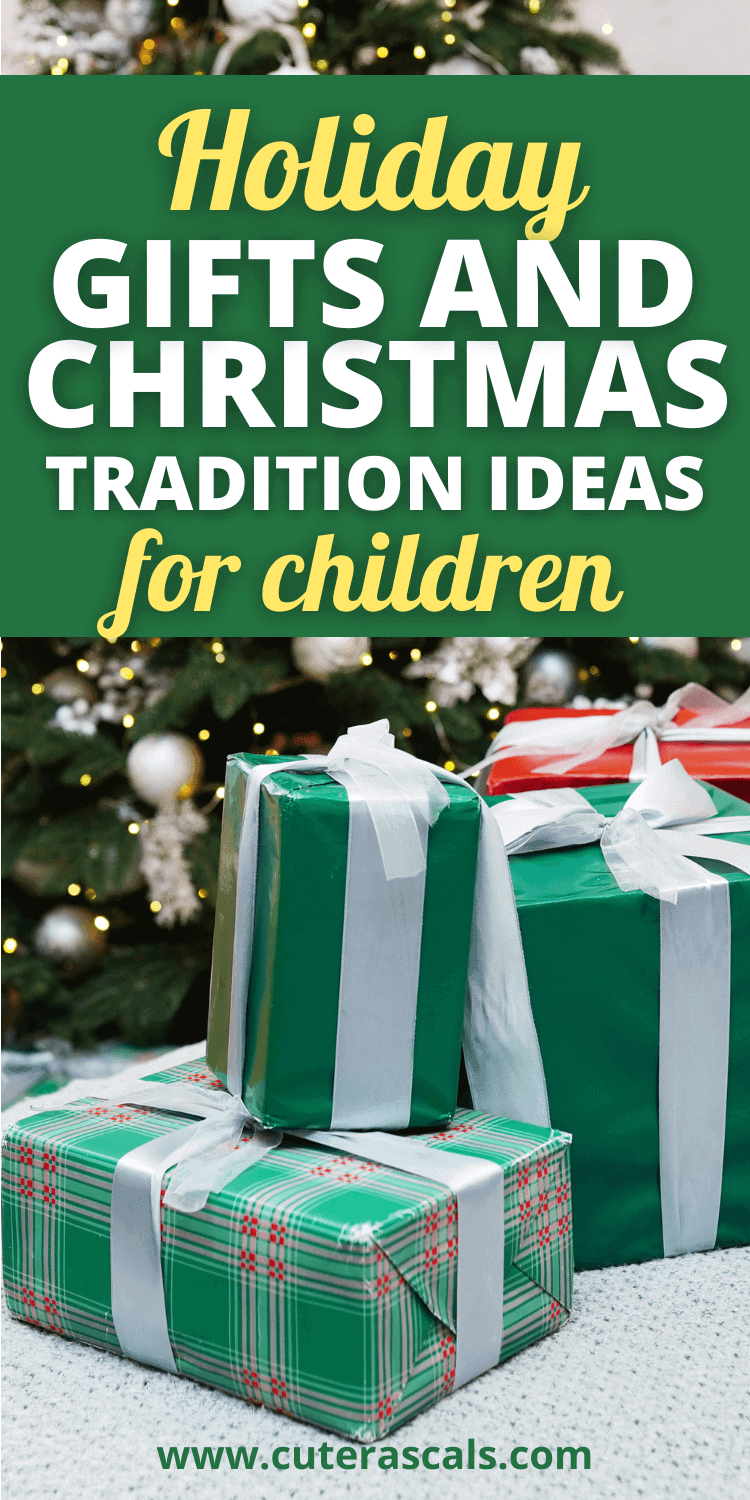 Holiday Gifts and Christmas Tradition Ideas for Children