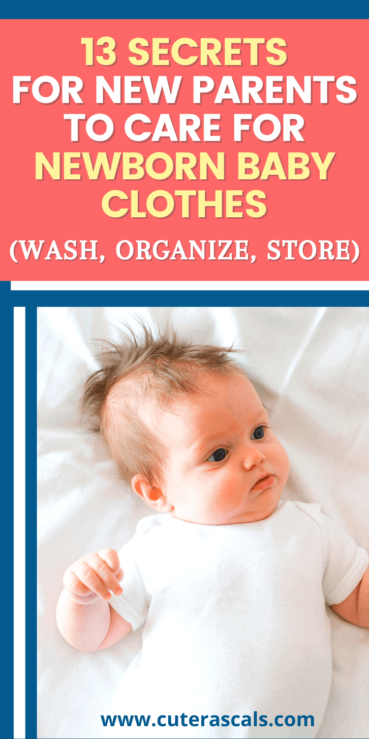 13 Secrets For New Parents to Care For Newborn Baby Clothes (Wash, Organize, Store)