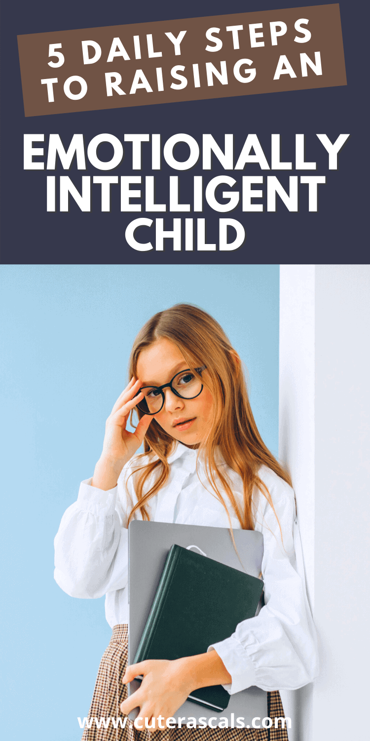 5 Daily Steps to Raising An Emotionally Intelligent Child