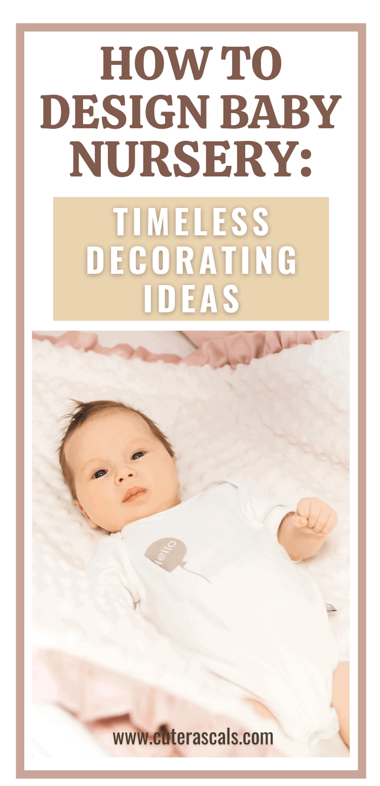 How To Design a Baby Nursery: Timeless Decorating Ideas