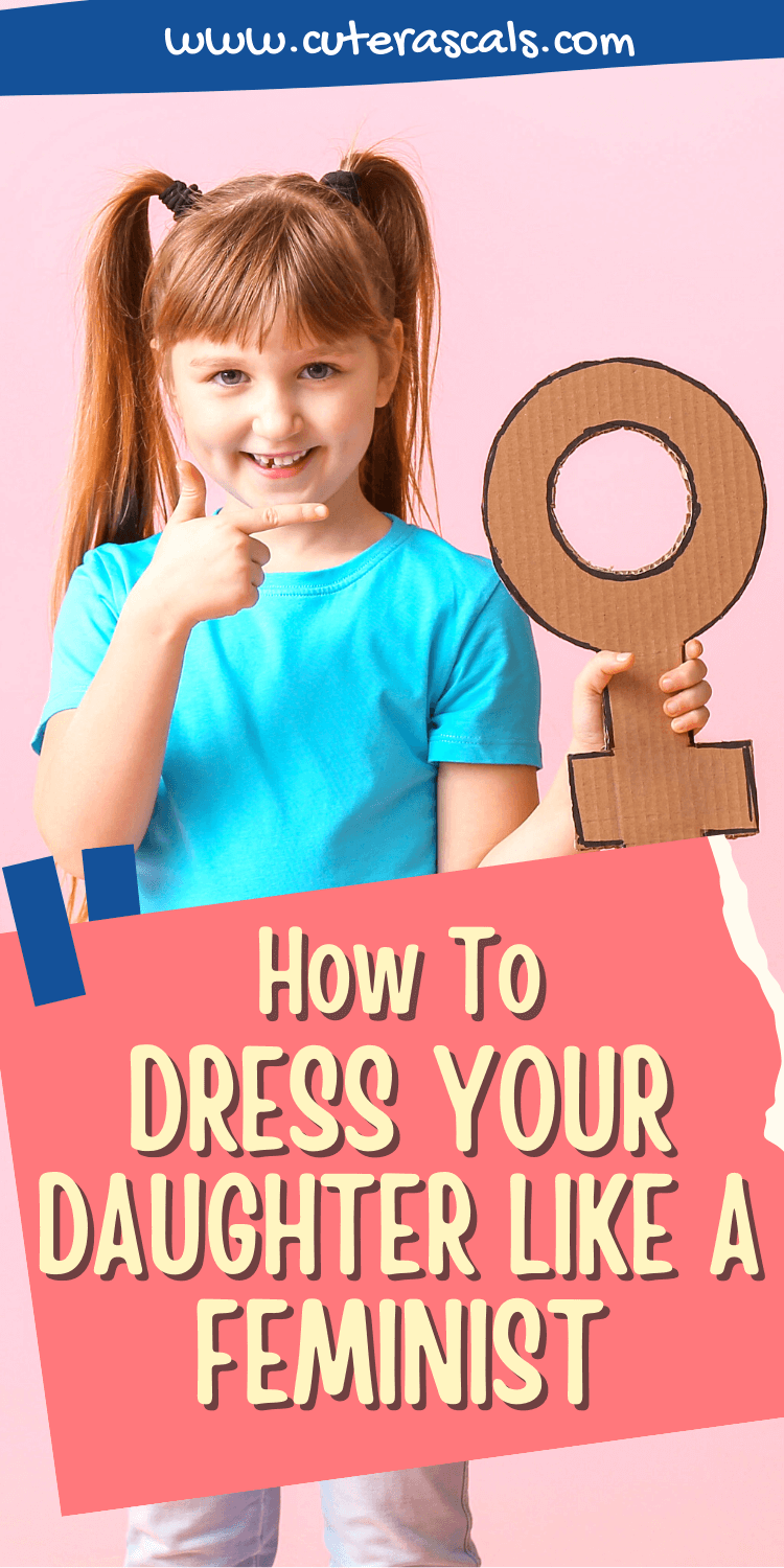 How To Dress Your Daughter Like A Feminist