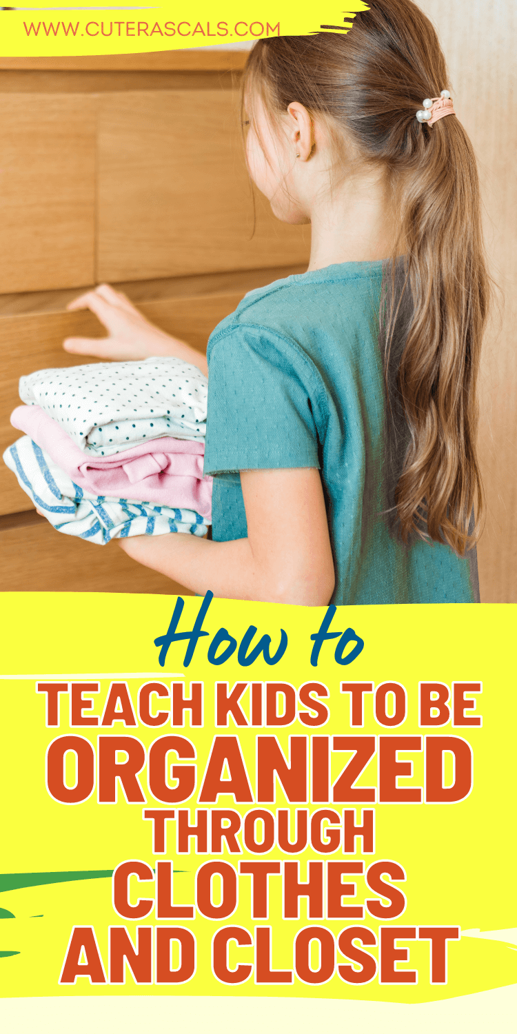 Teaching Your Child Self-Organization Through Clothes And Closets