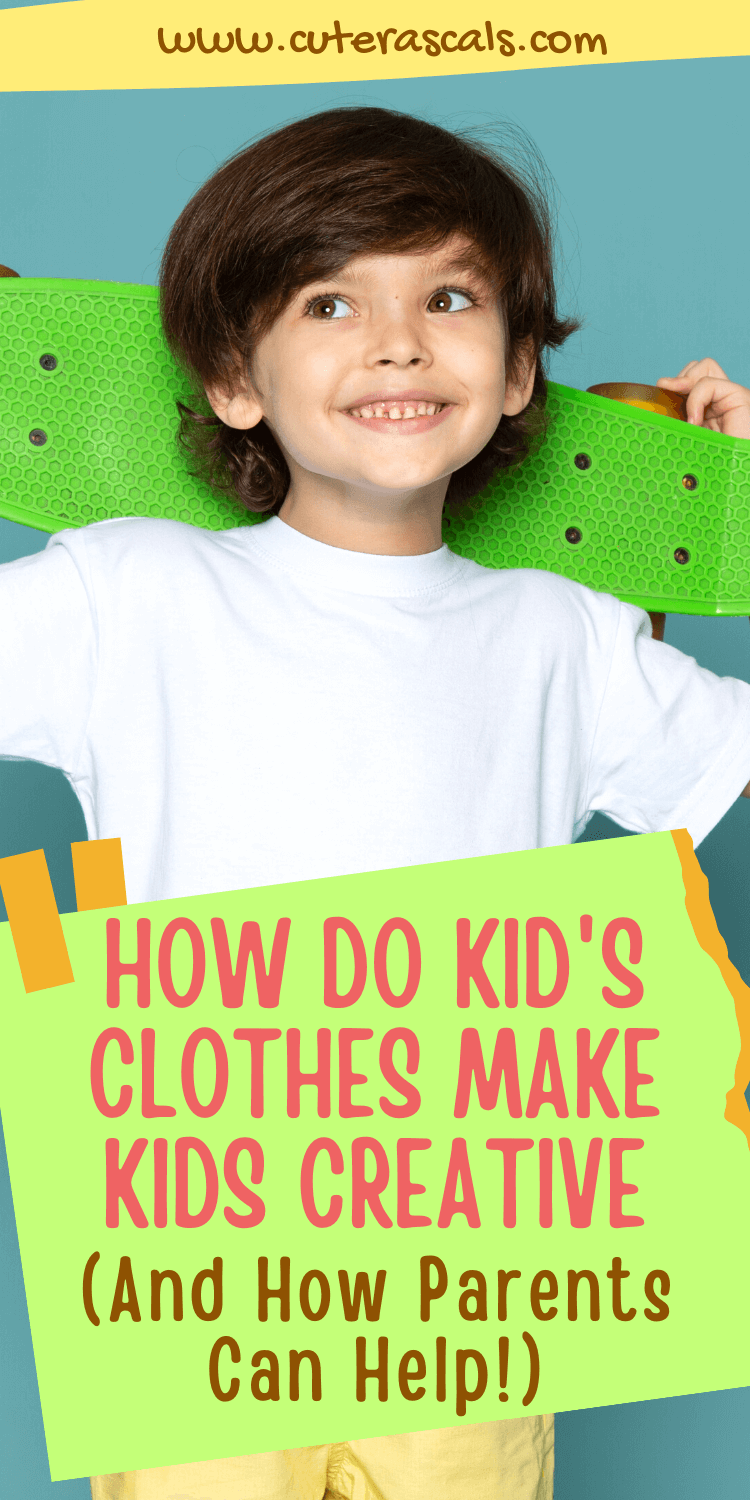 How Do Kids Clothes Make Kids Creative? (And How Parents Can Help!)
