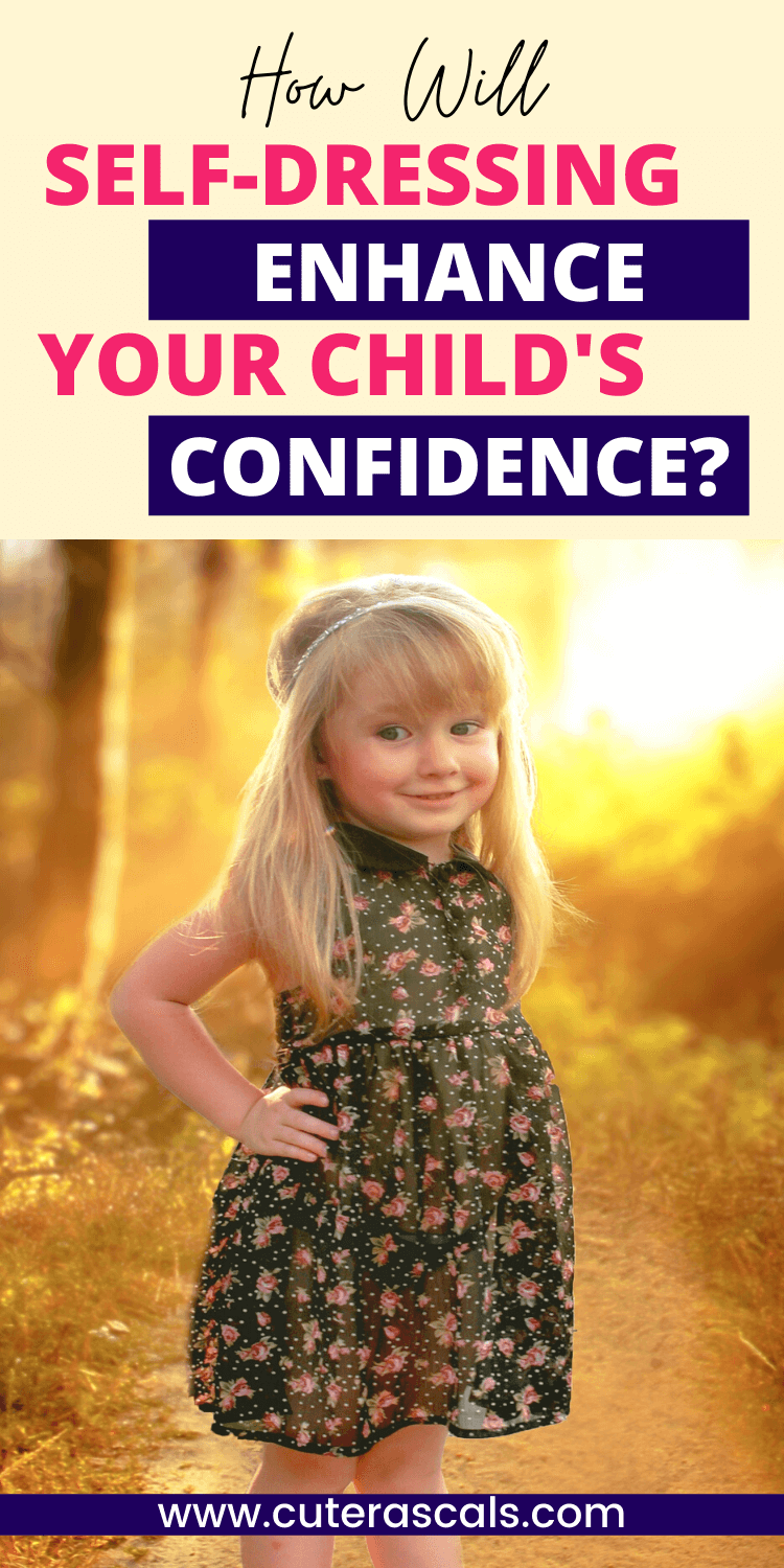 How will self-dressing enhance your child’s confidence?