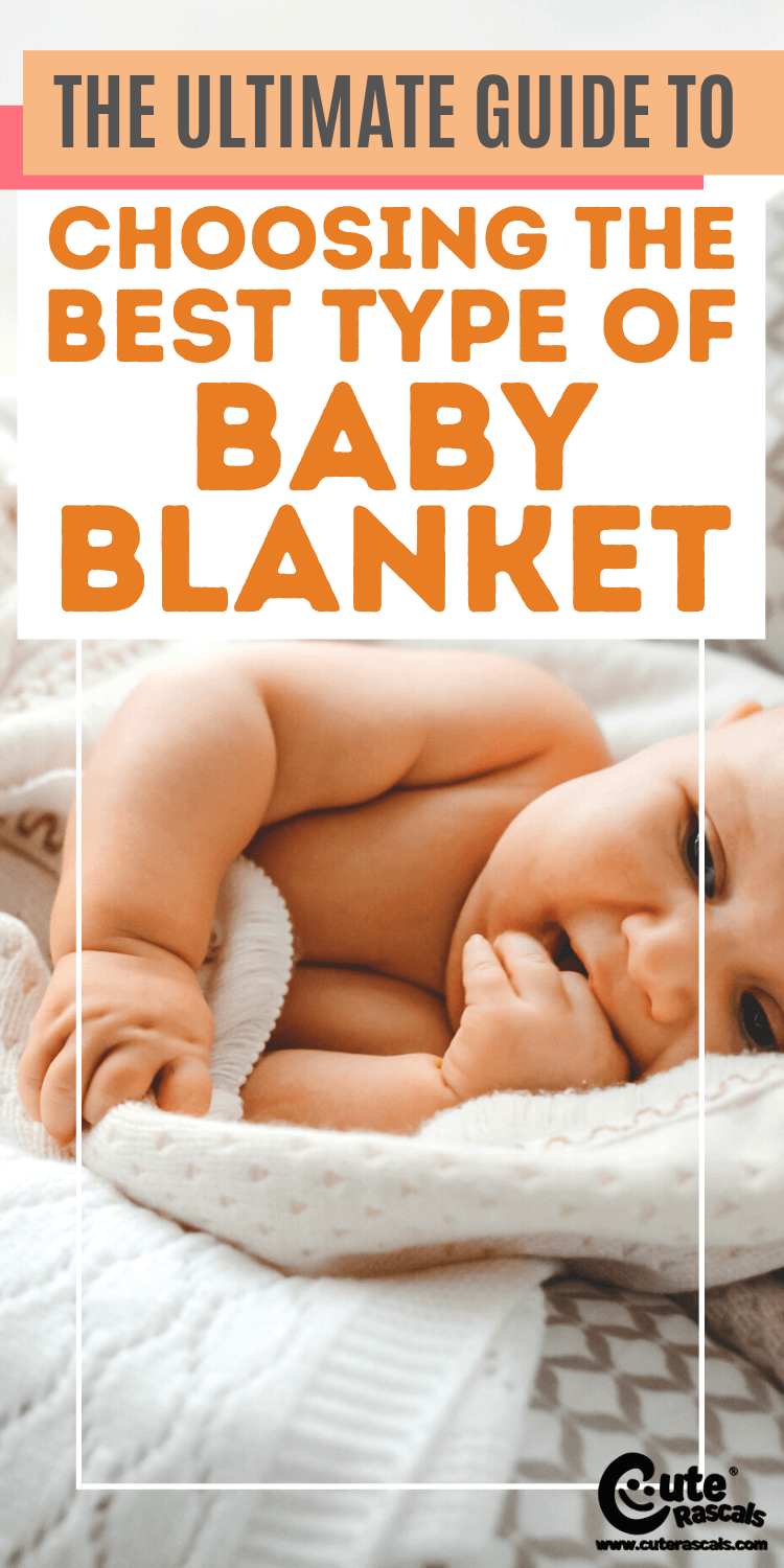 The Ultimate Guide to Choosing The Best Type Of Baby Blanket