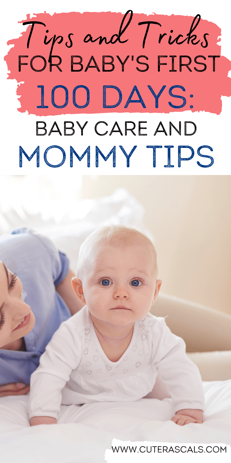 Tips And Tricks For Baby's First 100 Days: Baby Care and Mommy Tips