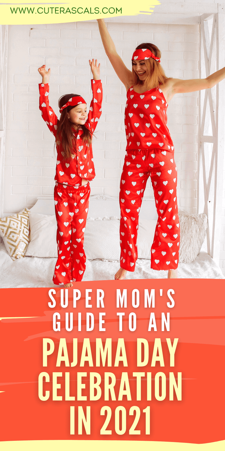 Super Mom's Guide to An Amusing Pajama Day Celebration in 2021